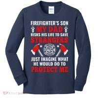 Firefighters Son My Dad Risks His Life To Save Stransgers Kids Long Sleeve Shirt thumb 0