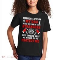 Firefighters Son My Dad Risks His Life To Save Stransgers Kids T-Shirt thumb 2