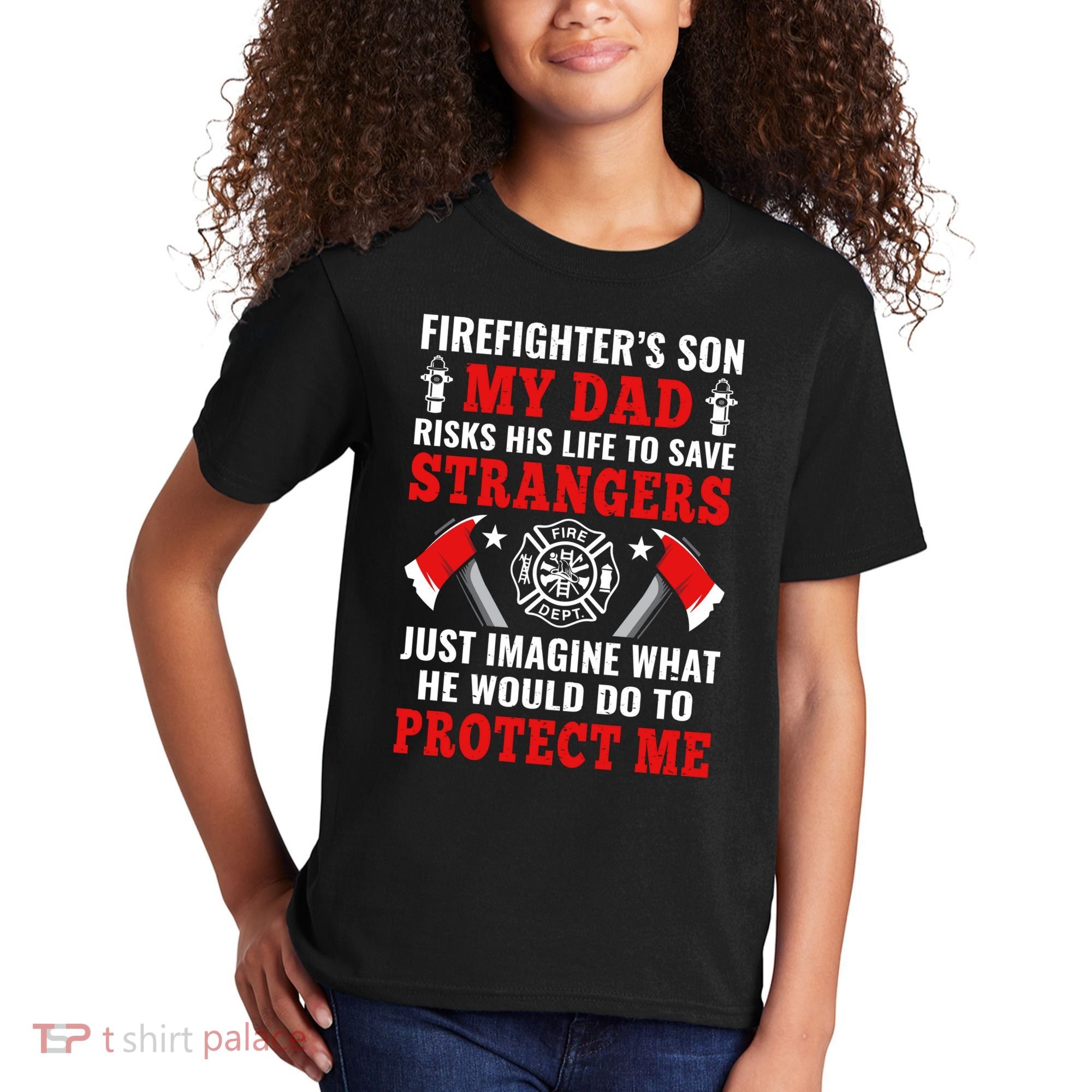 Firefighters Son My Dad Risks His Life To Save Stransgers Kids T-Shirt