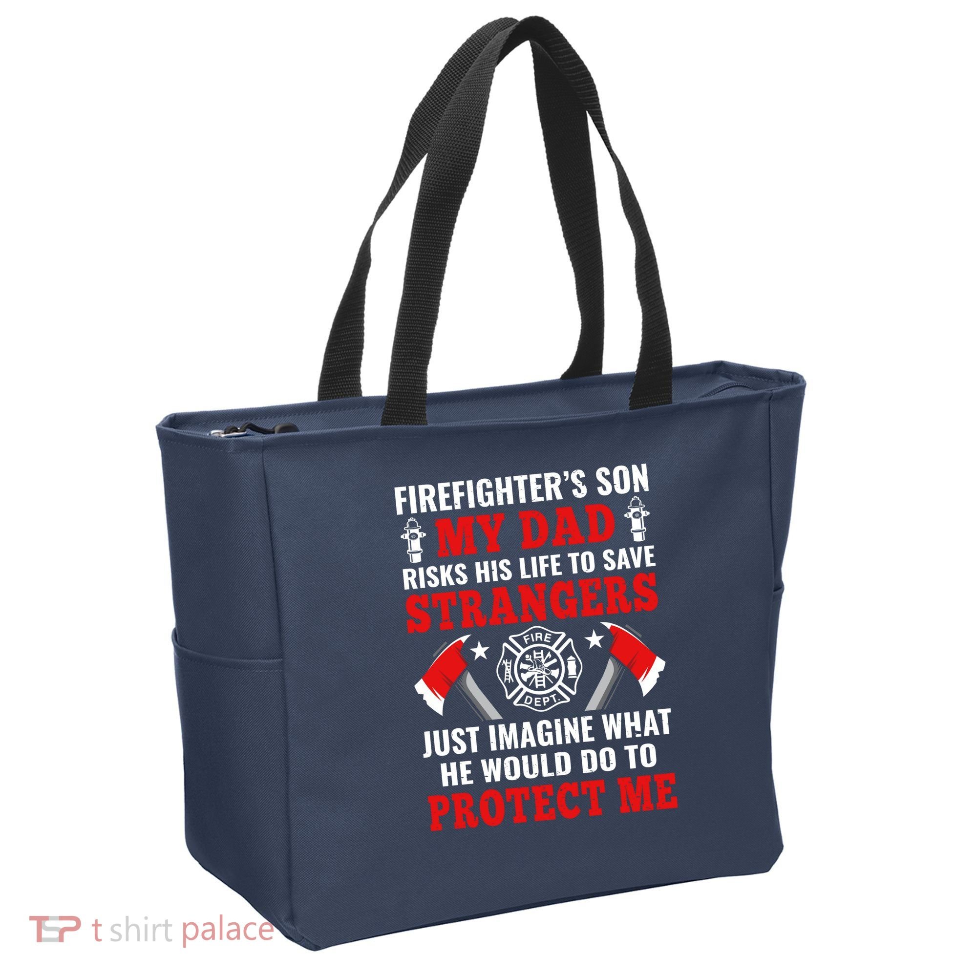 Firefighters Son My Dad Risks His Life To Save Stransgers Tote Bag