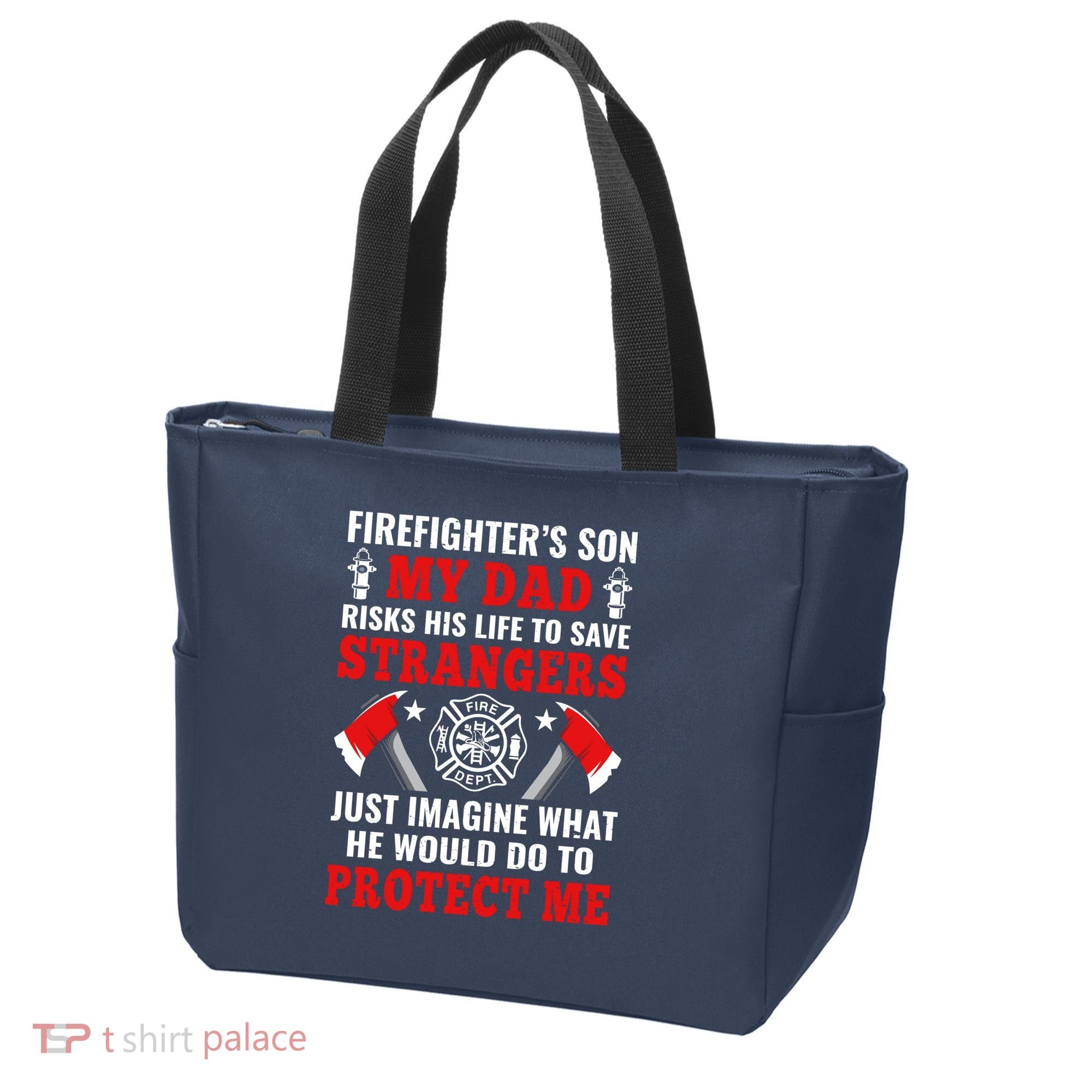 Firefighters Son My Dad Risks His Life To Save Stransgers Tote Bag