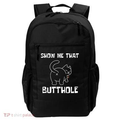 Funny Show Me That Butthole Backpack