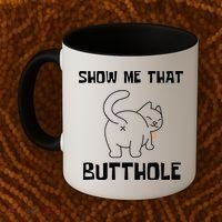 Funny Show Me That Butthole Coffee Mug thumb 2