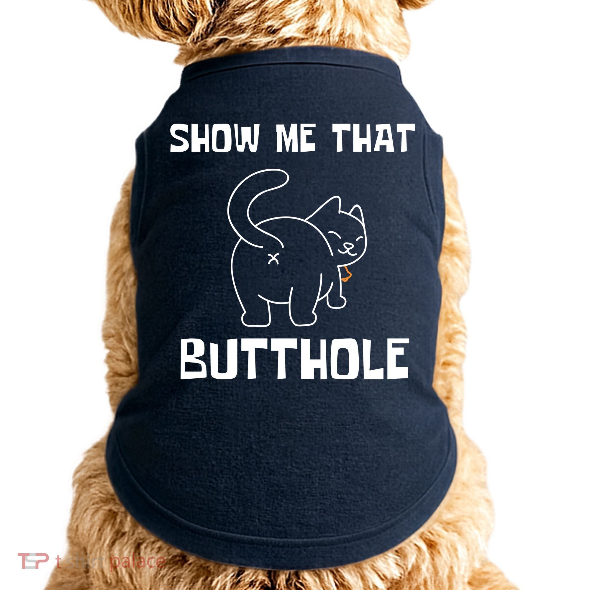 Funny Show Me That Butthole Doggie Tank