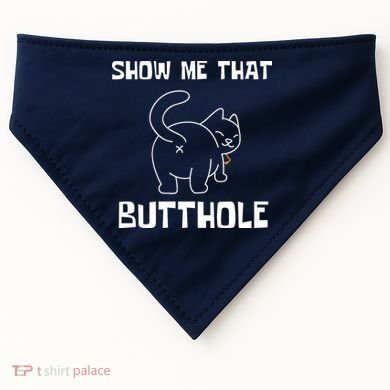 Funny Show Me That Butthole USA-Made Doggie Bandana
