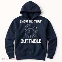 Funny Show Me That Butthole Hoodie thumb 0