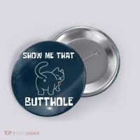 Funny Show Me That Butthole Button thumb 0