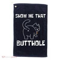 Funny Show Me That Butthole Golf Towel thumb 0