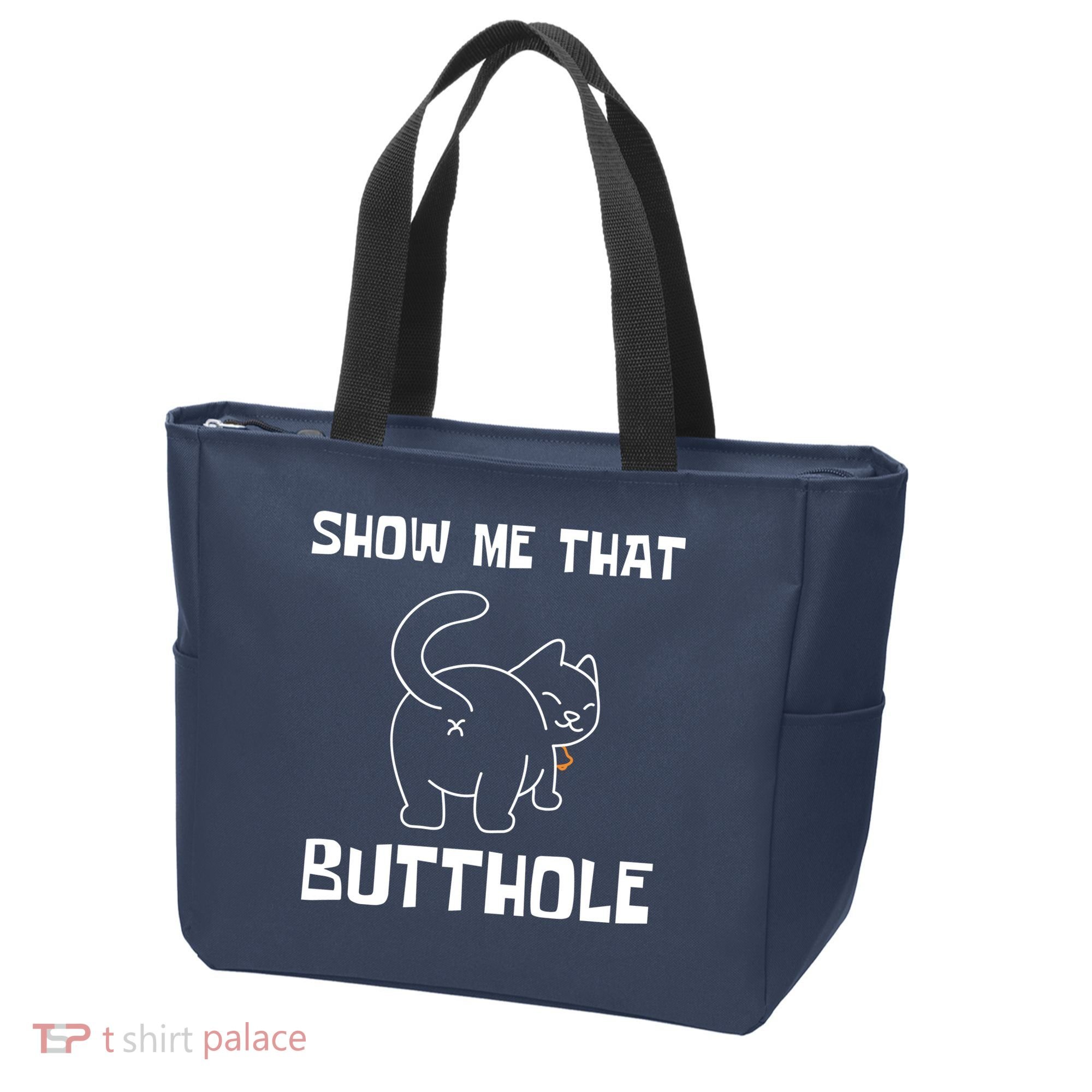 Funny Show Me That Butthole Tote Bag