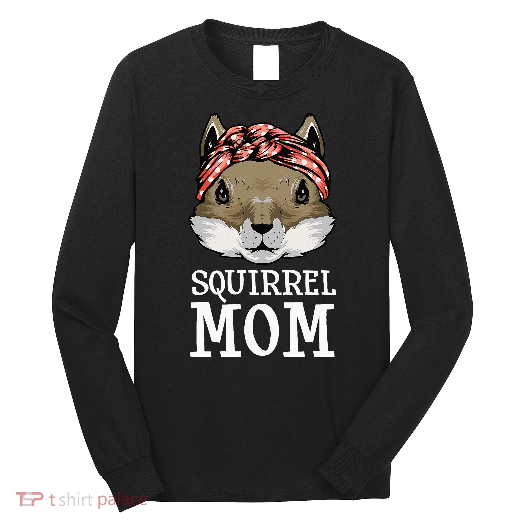 Funny Squirrel Mom Rodent Gopher Chipmunk Lover Women Long Sleeve Shirt