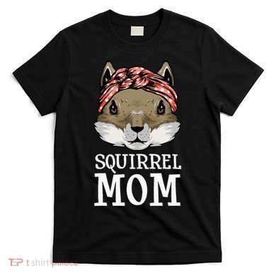 Funny Squirrel Mom Rodent Gopher Chipmunk Lover Women T-Shirt