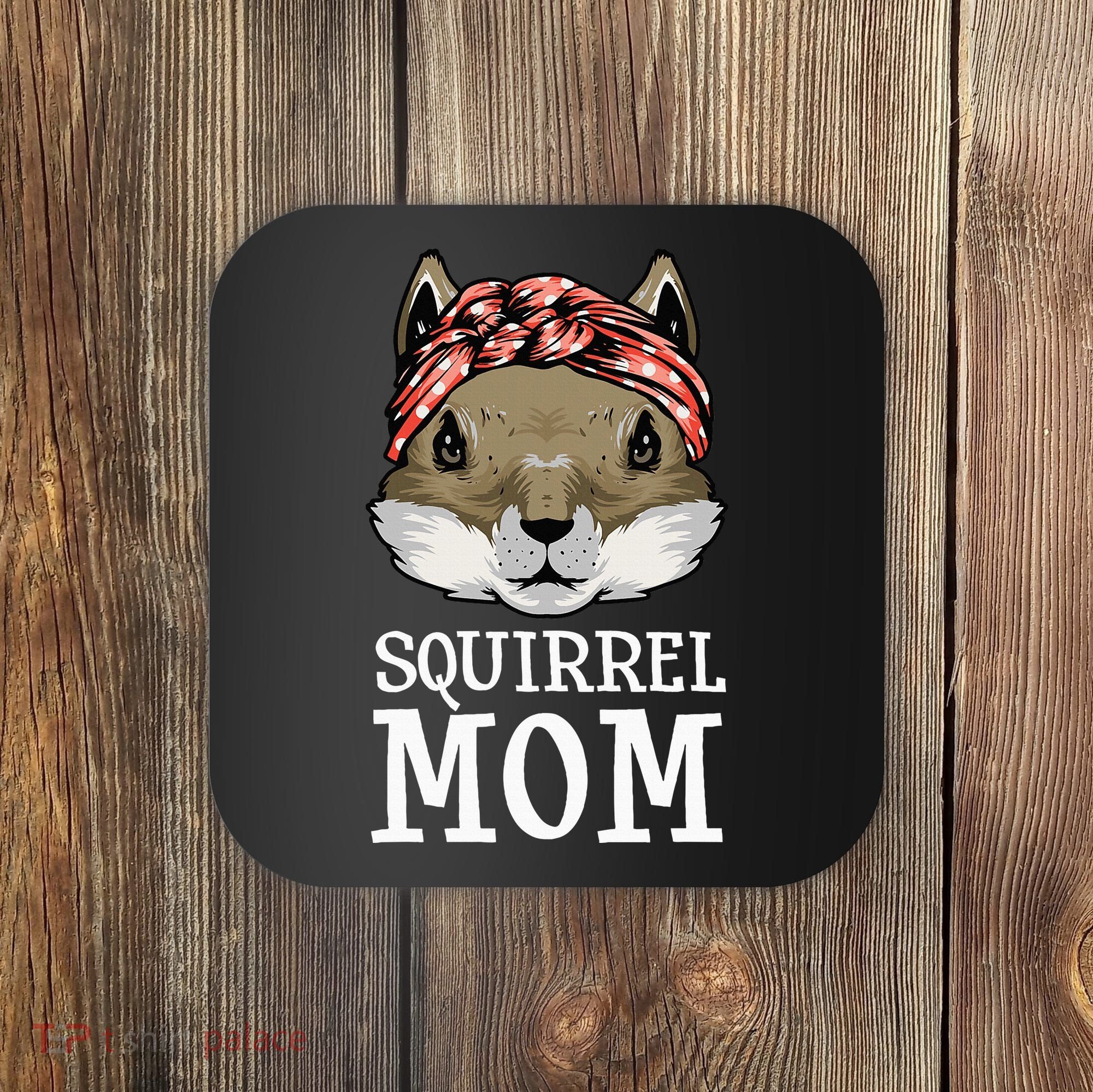 Funny Squirrel Mom Rodent Gopher Chipmunk Lover Women Coaster