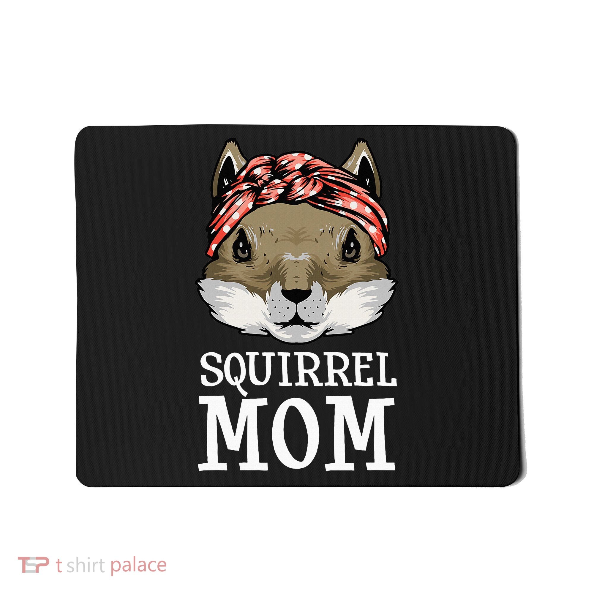 Funny Squirrel Mom Rodent Gopher Chipmunk Lover Women Mousepad