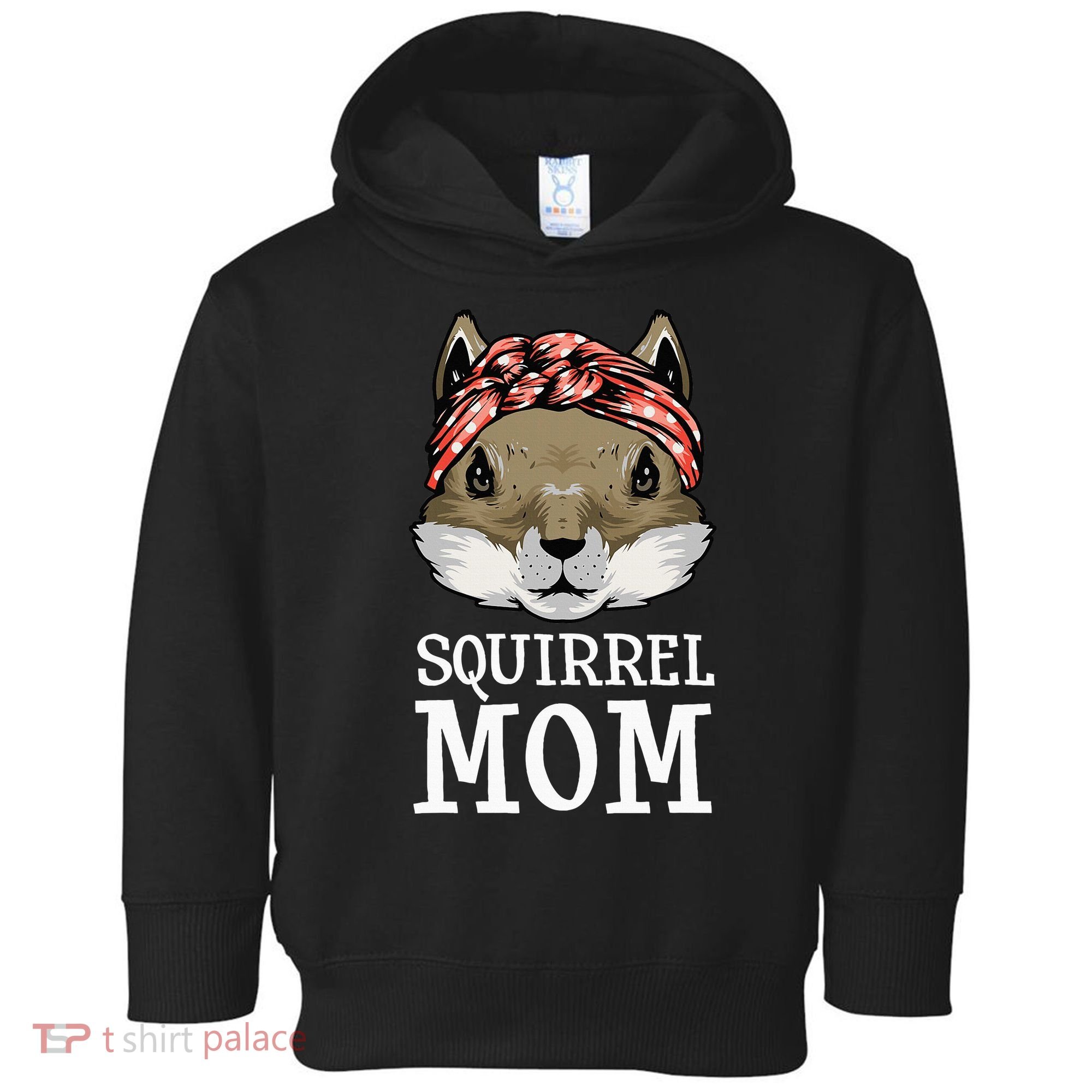 Funny Squirrel Mom Rodent Gopher Chipmunk Lover Women Toddler Hoodie