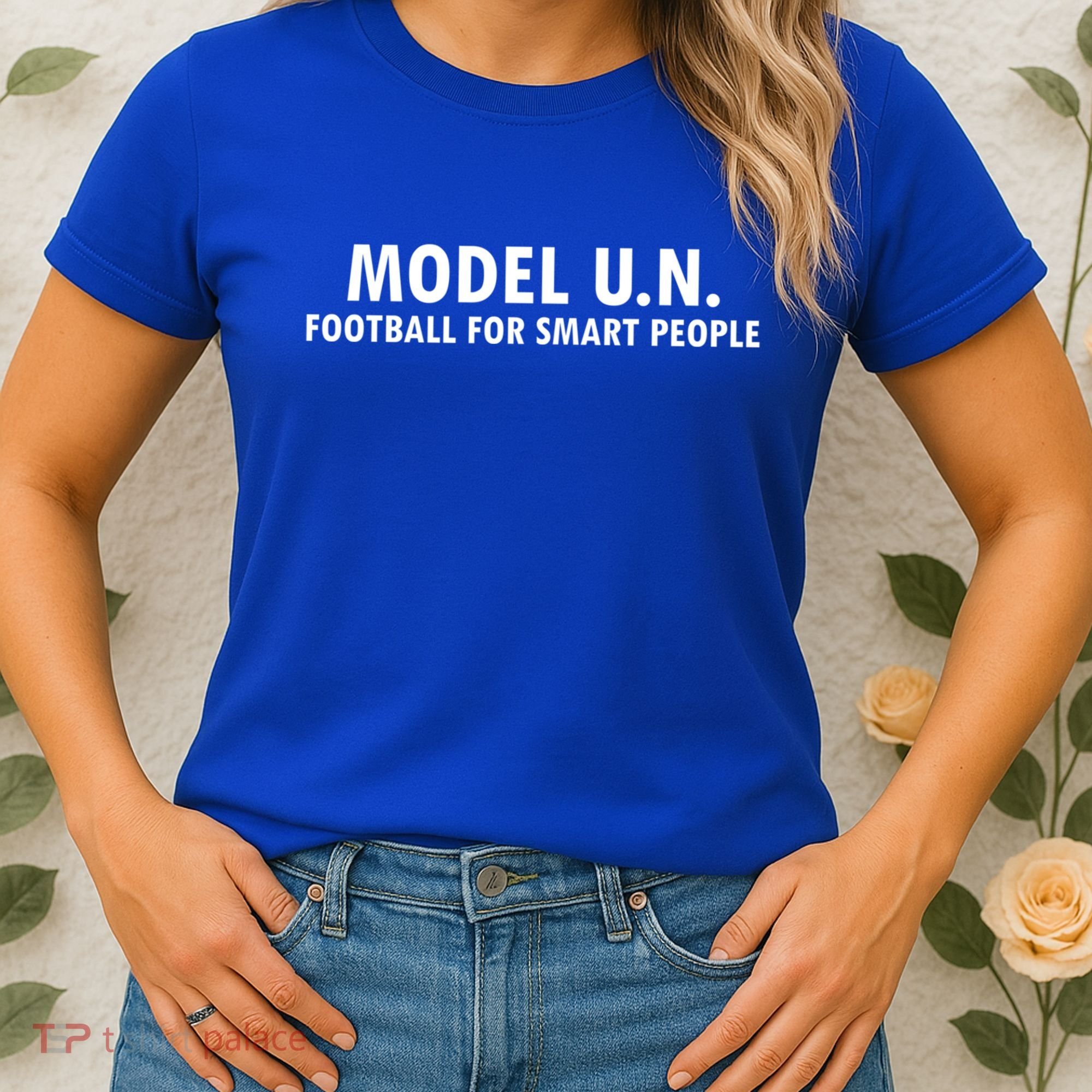 Funny Saying Model U N Gift United Nations Funny Gift Women's T-Shirt