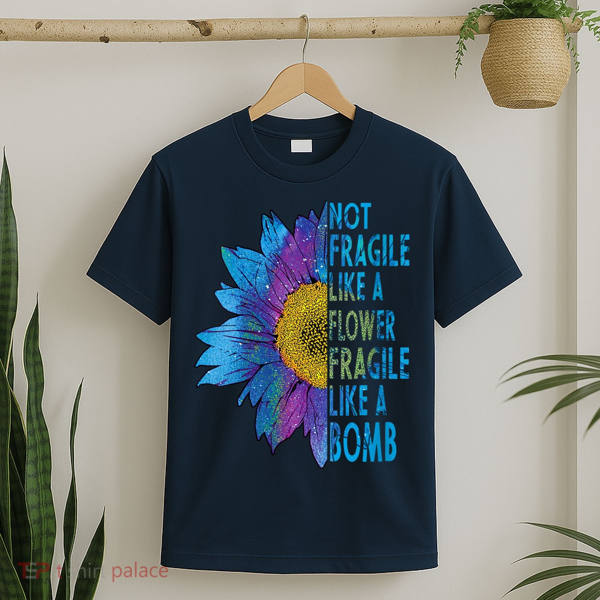 Feminist Sunflower, Not Fragile Like A Flower Fragile Like A Bomb T-Shirt