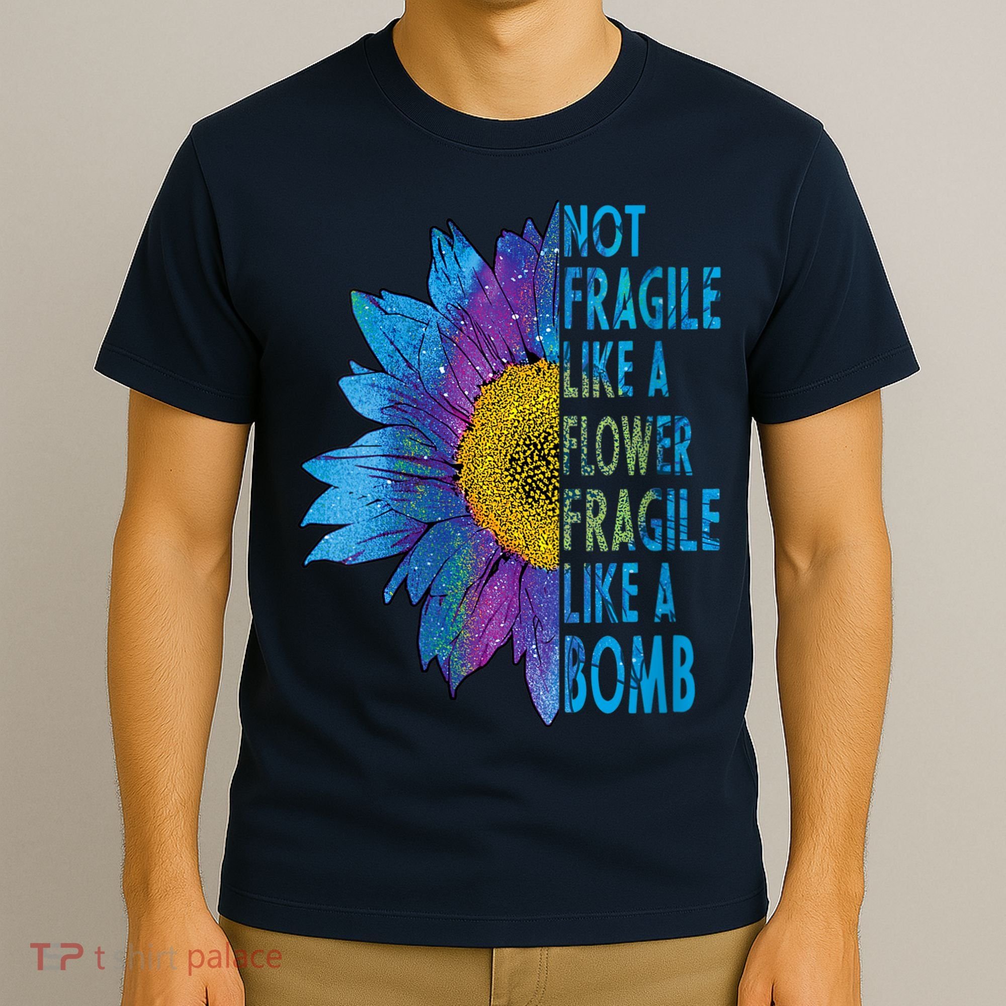 Feminist Sunflower, Not Fragile Like A Flower Fragile Like A Bomb T-Shirt