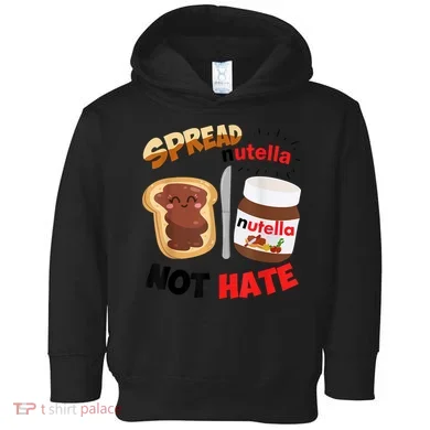 Funny Spread Nutella Not Hate Apparel Toddler Hoodie
