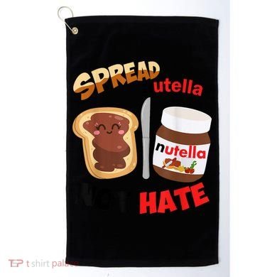 Funny Spread Nutella Not Hate Apparel Golf Towel