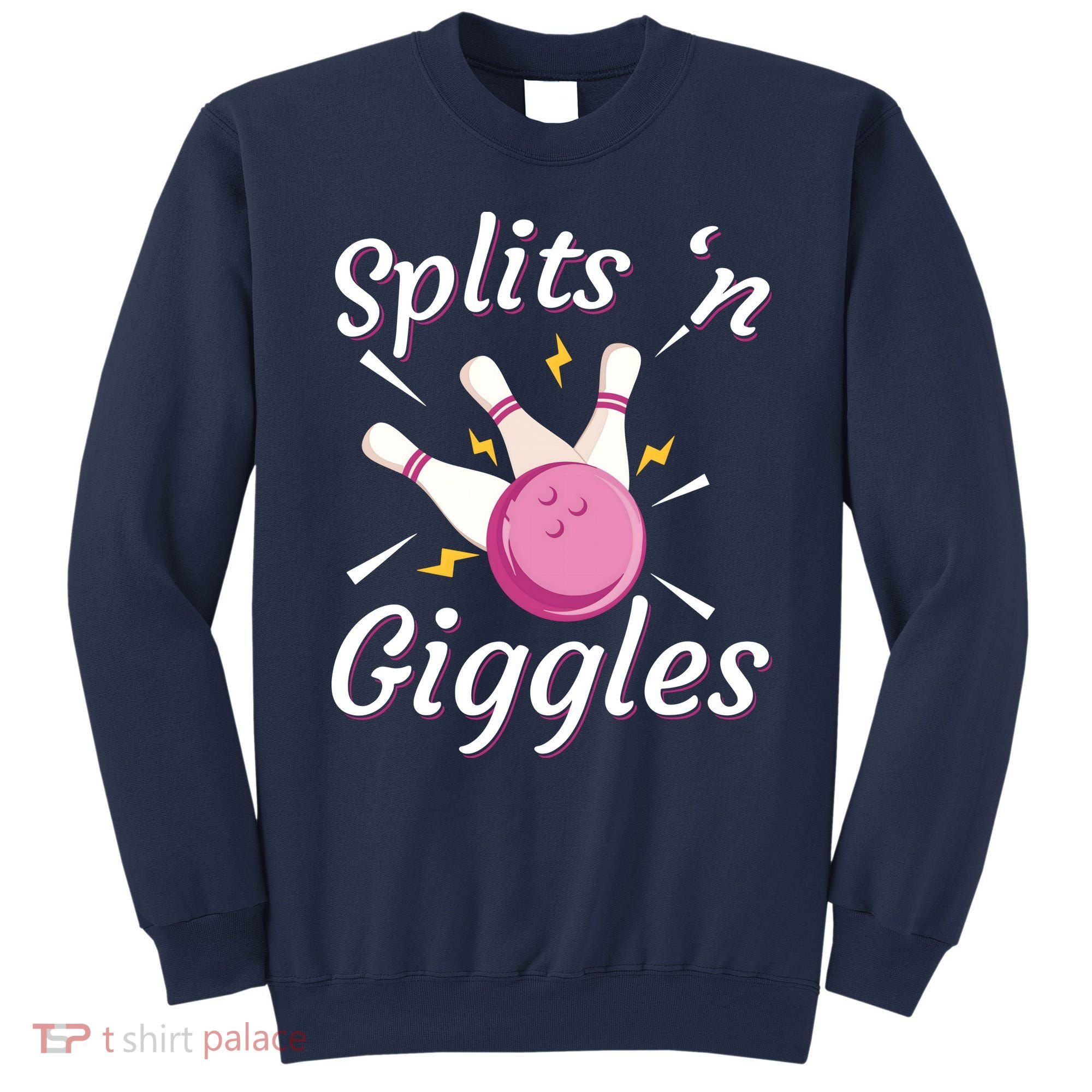 Funny Splits 'N Giggles Bowling Team Bowler Sports Player Sweatshirt