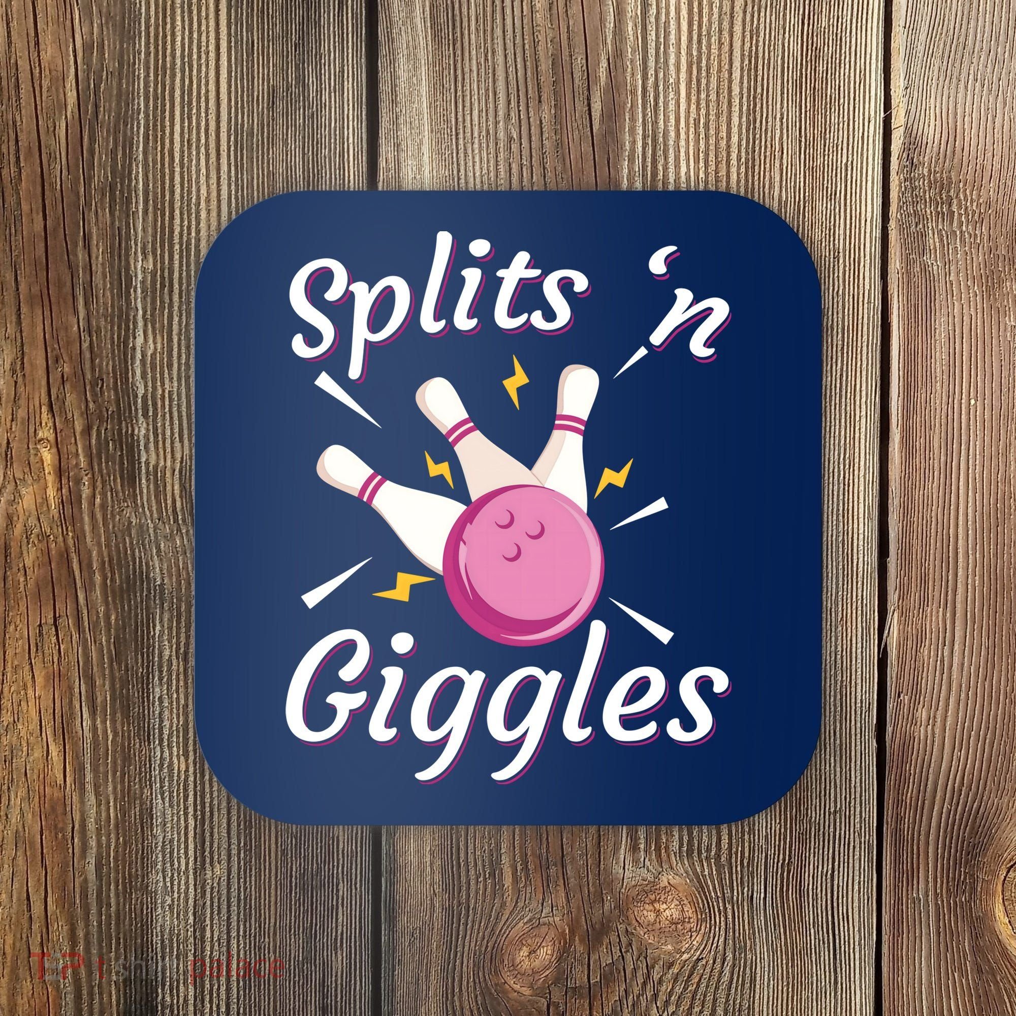 Funny Splits 'N Giggles Bowling Team Bowler Sports Player Coaster