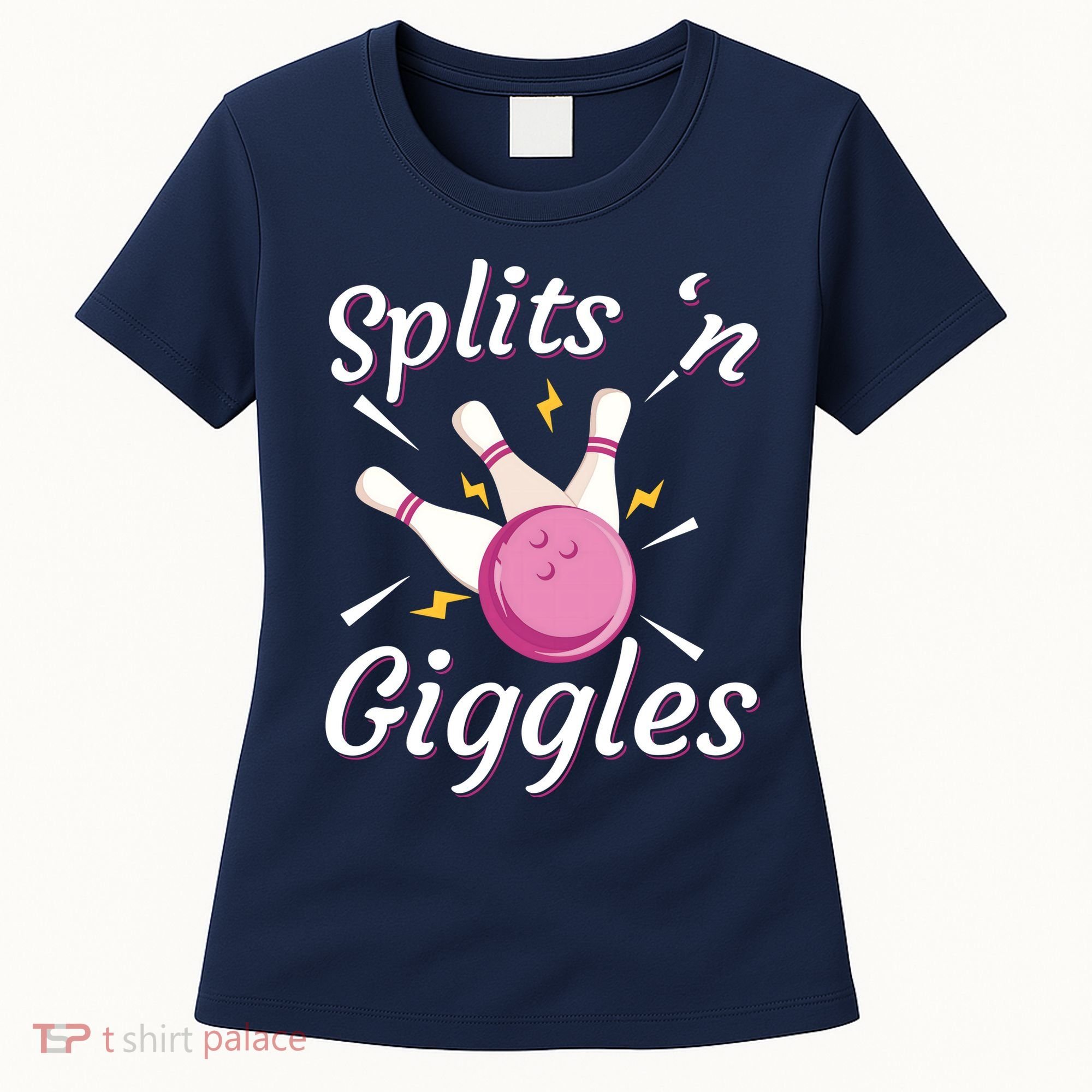 Funny Splits 'N Giggles Bowling Team Bowler Sports Player Women's T-Shirt