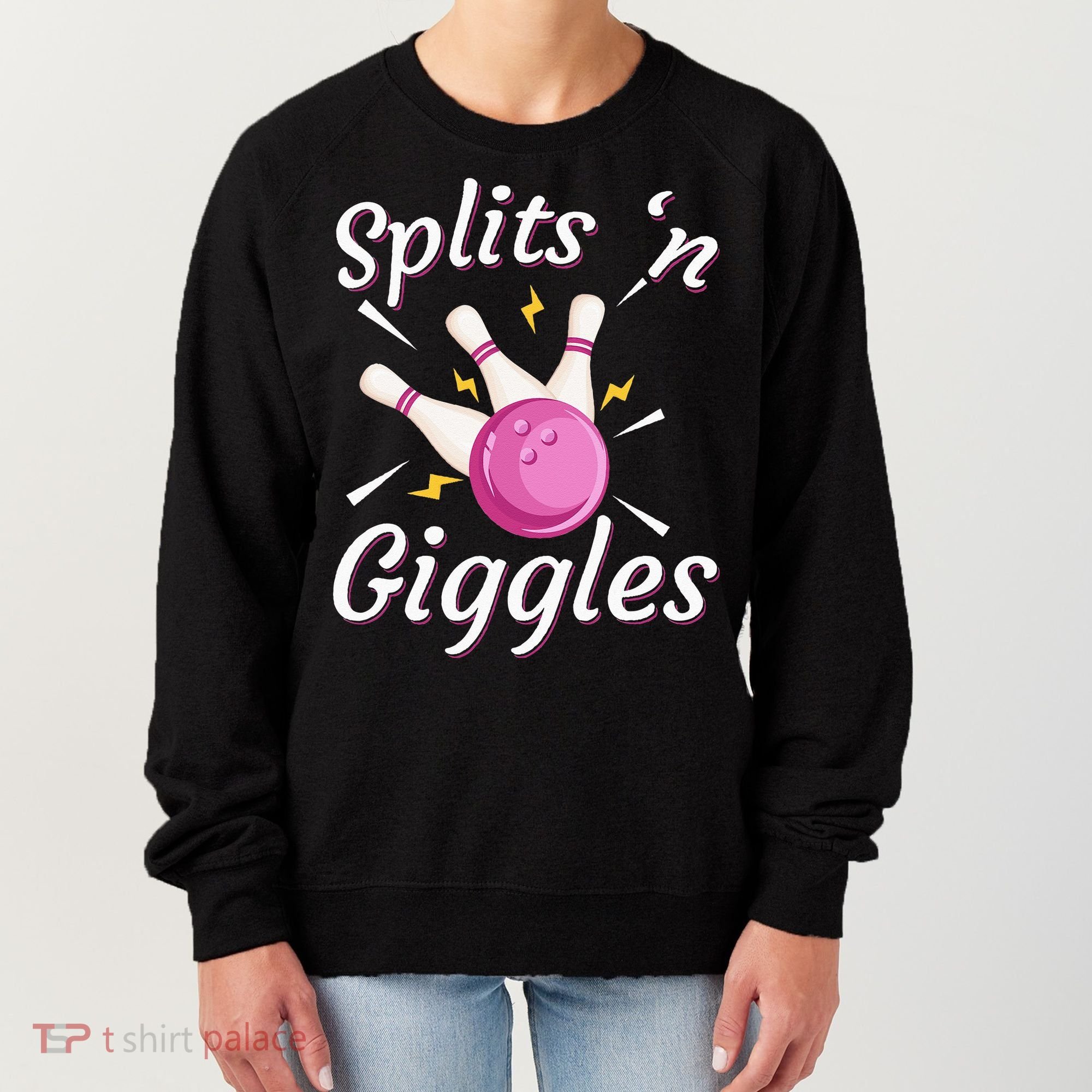 Funny Splits N Giggles Bowling Team Bowler Sports Player Women's Sweatshirt