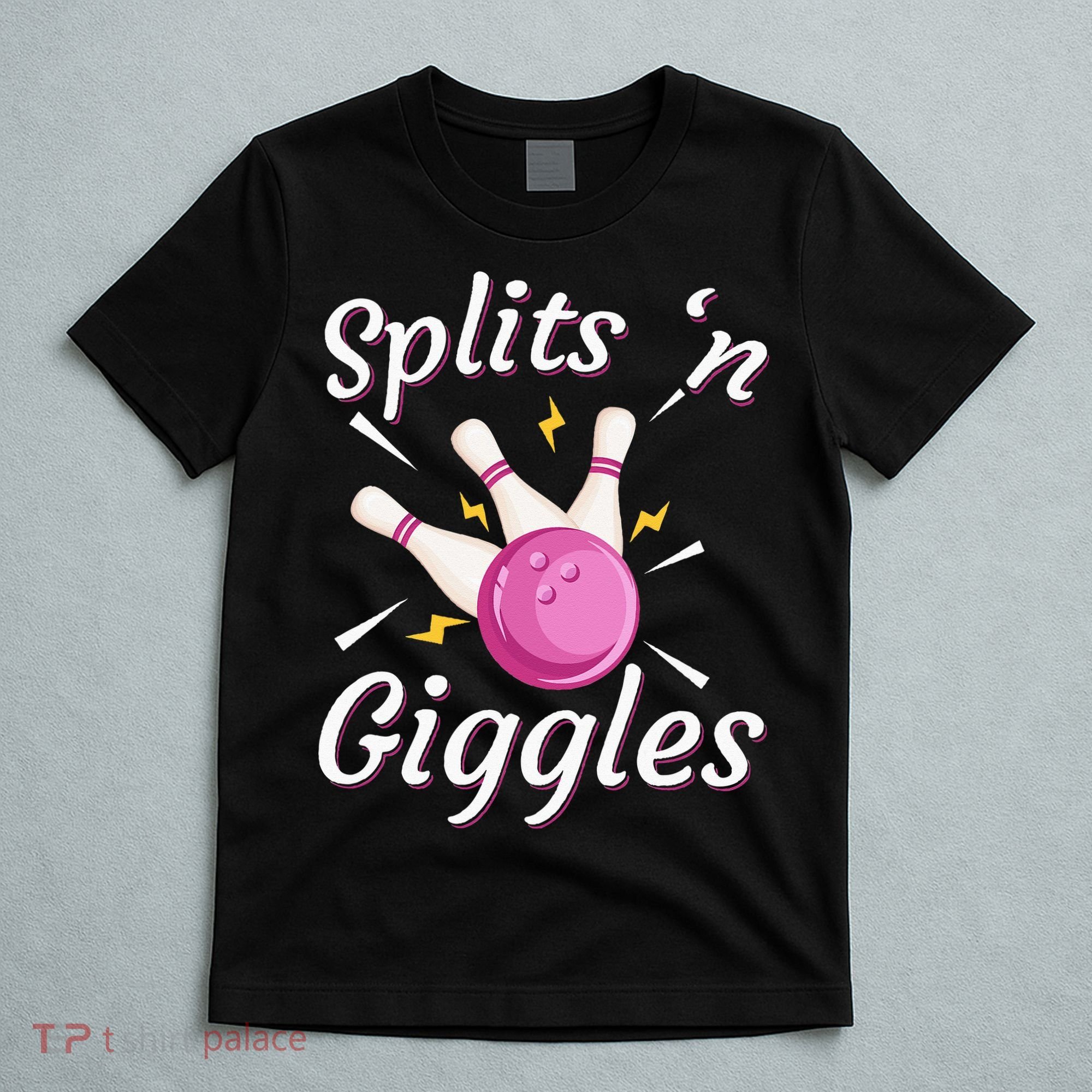 Funny Splits N Giggles Bowling Team Bowler Sports Player T-Shirt