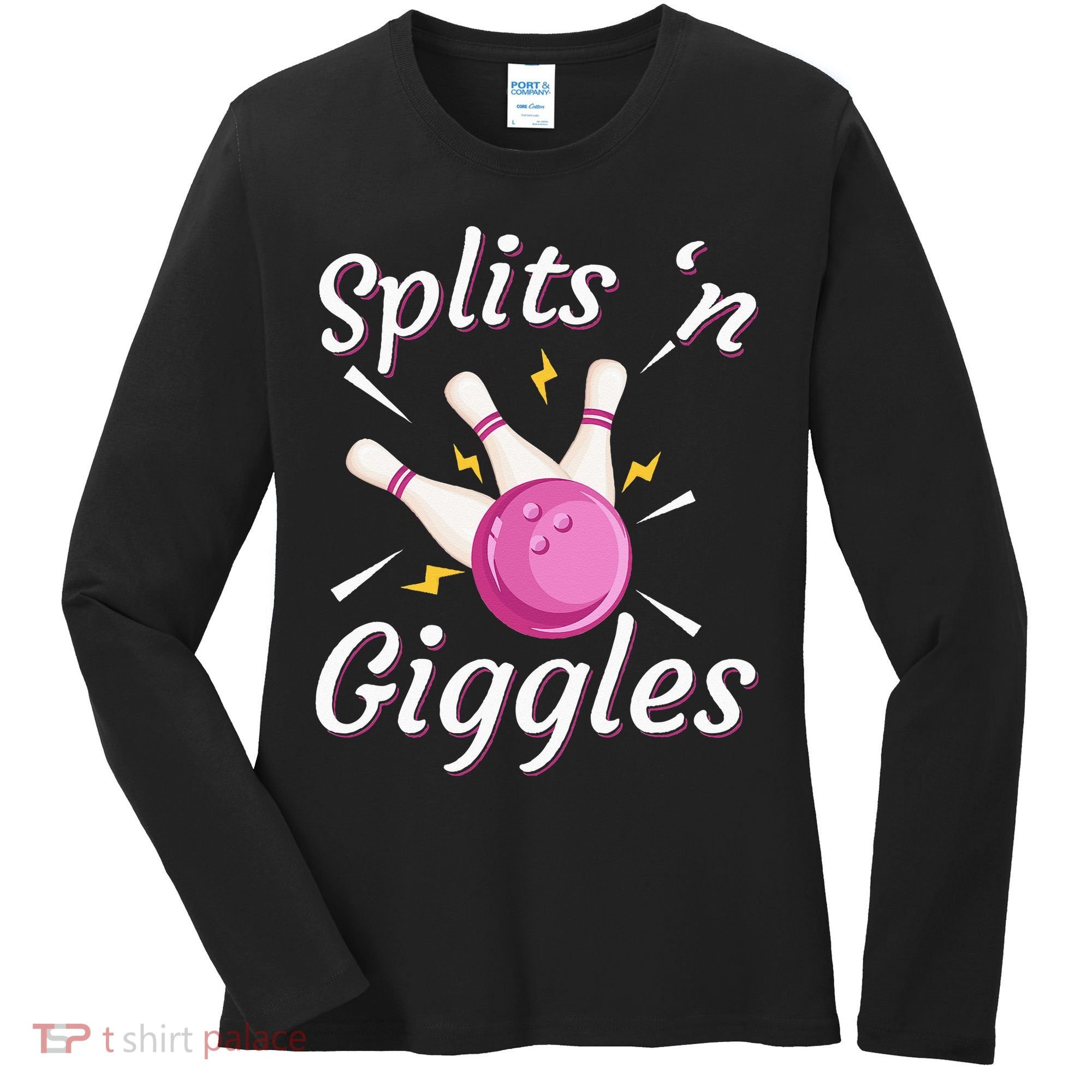 Funny Splits N Giggles Bowling Team Bowler Sports Player Women's Long Sleeve Shirt
