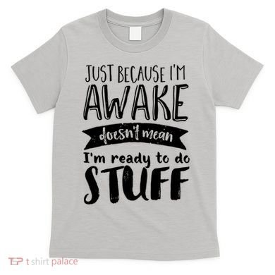 Funny Sarcastic Not A Morning Person Hate Waking Up  T-Shirt