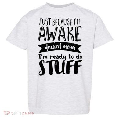 Funny Sarcastic Not A Morning Person Hate Waking Up  Toddler T-Shirt
