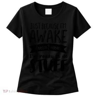 Funny Sarcastic Not A Morning Person Hate Waking Up  Women's T-Shirt