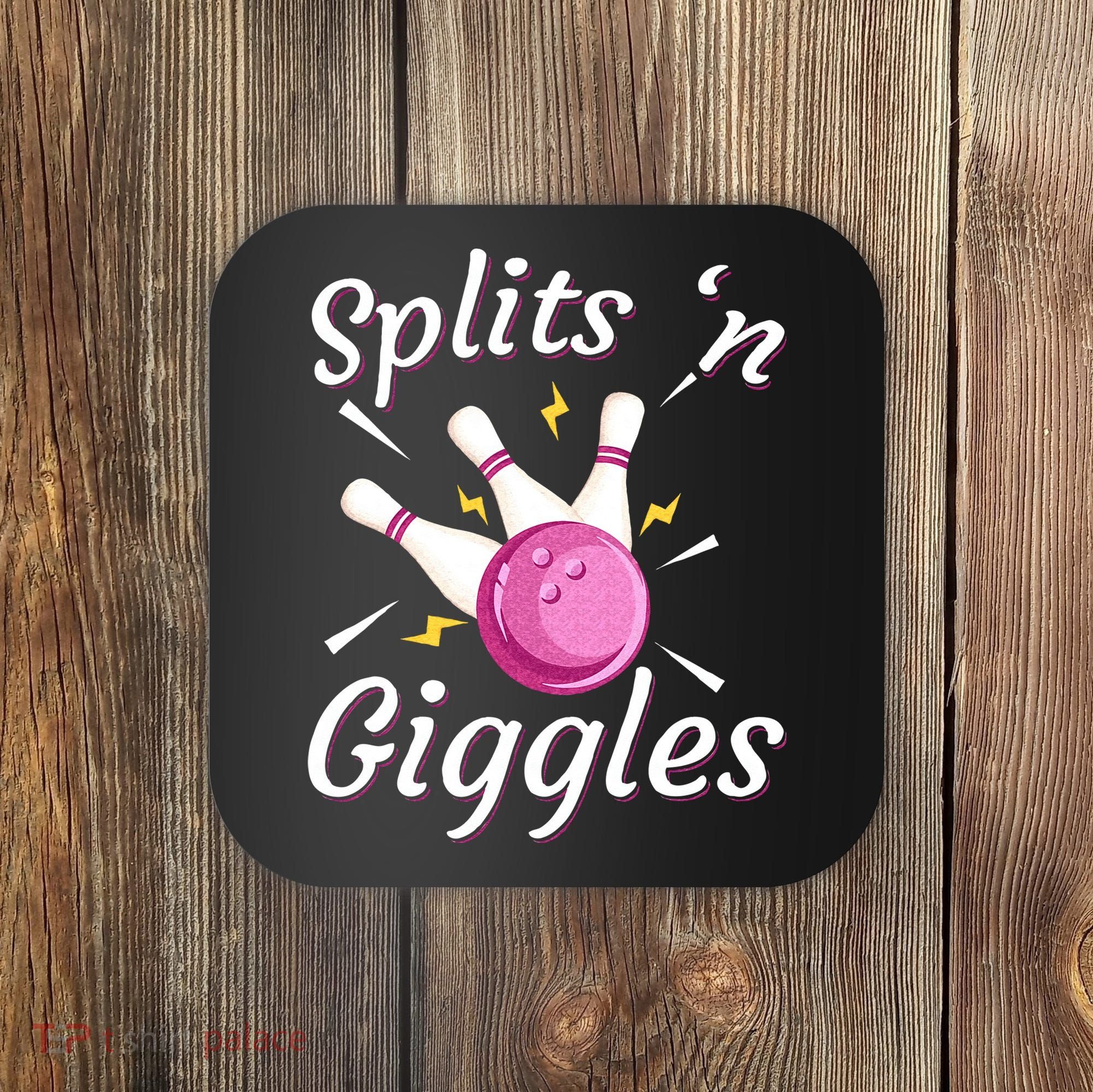 Funny Splits N Giggles Bowling Team Bowler Sports Player Coaster