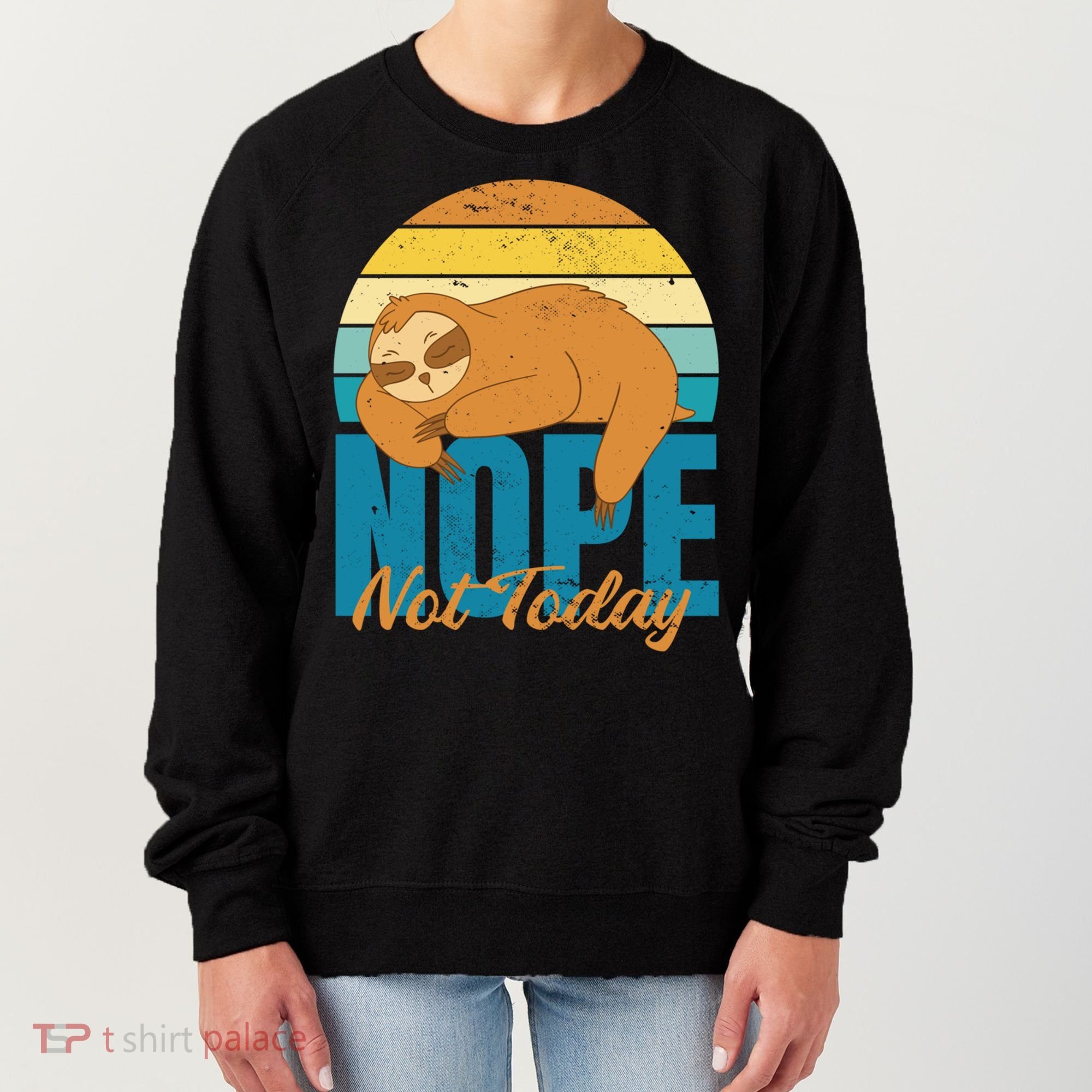 Funny Sloth Nope Not Today Retro Sloth Cute Gift Women's Sweatshirt