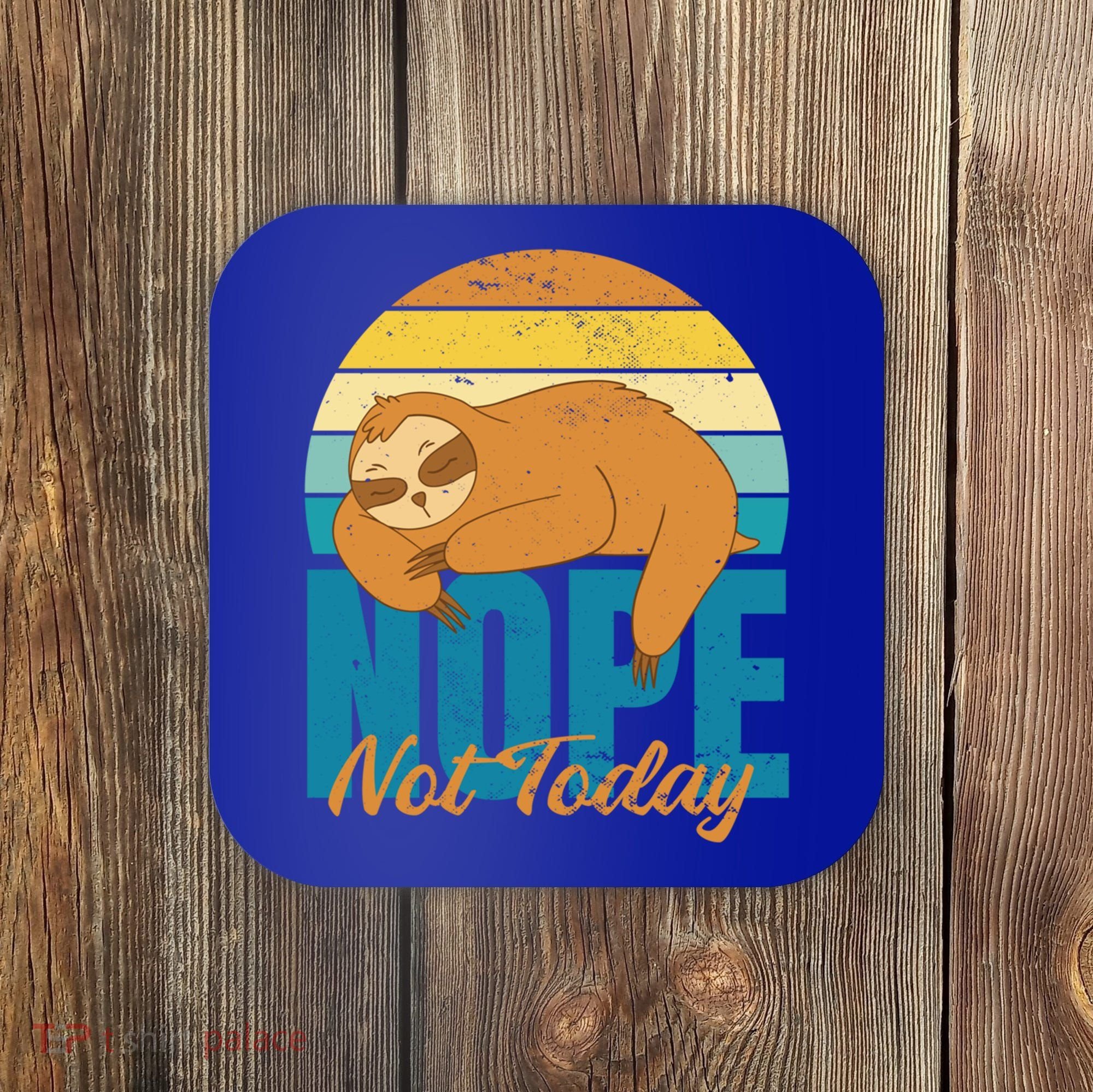 Funny Sloth Nope Not Today Retro Sloth Cute Gift Coaster