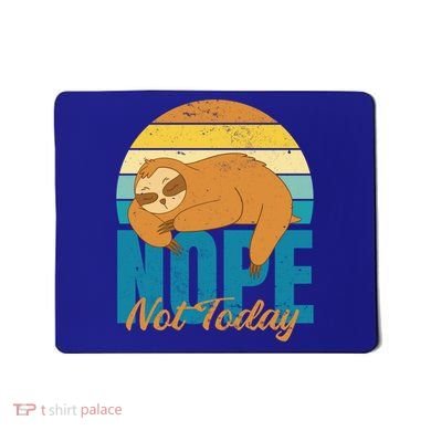 Funny Sloth Nope Not Today Retro Sloth Cute Gift Mousepad