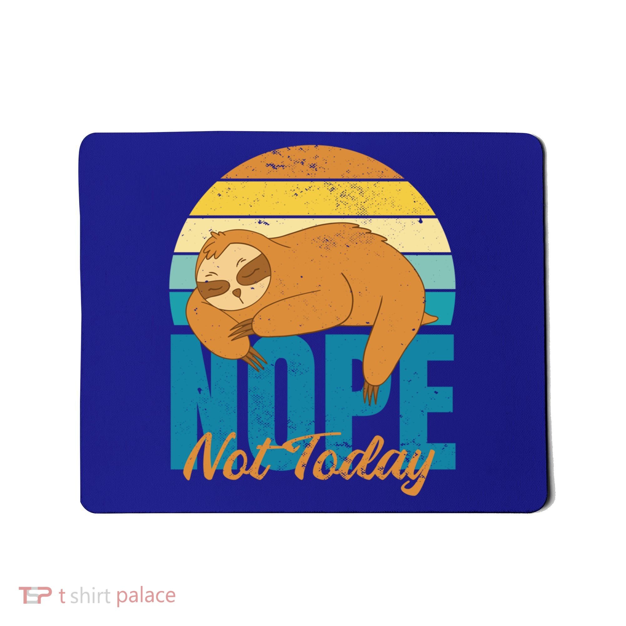 Funny Sloth Nope Not Today Retro Sloth Cute Gift Mousepad