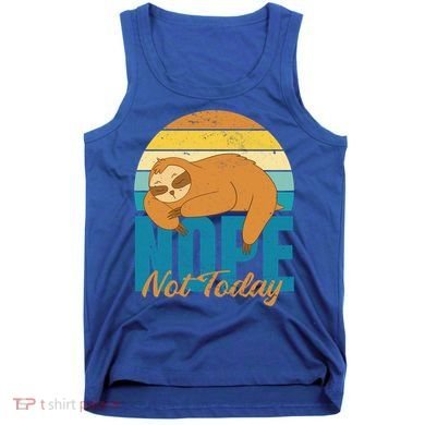 Funny Sloth Nope Not Today Retro Sloth Cute Gift Tank Top