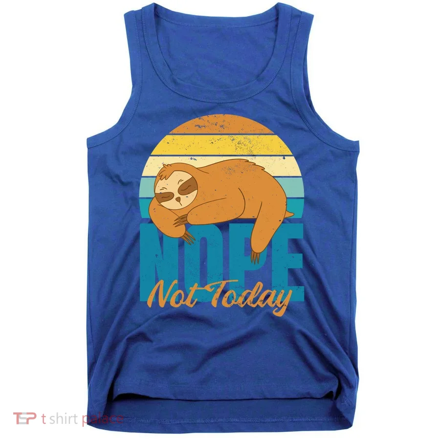 Funny Sloth Nope Not Today Retro Sloth Cute Gift Tank Top