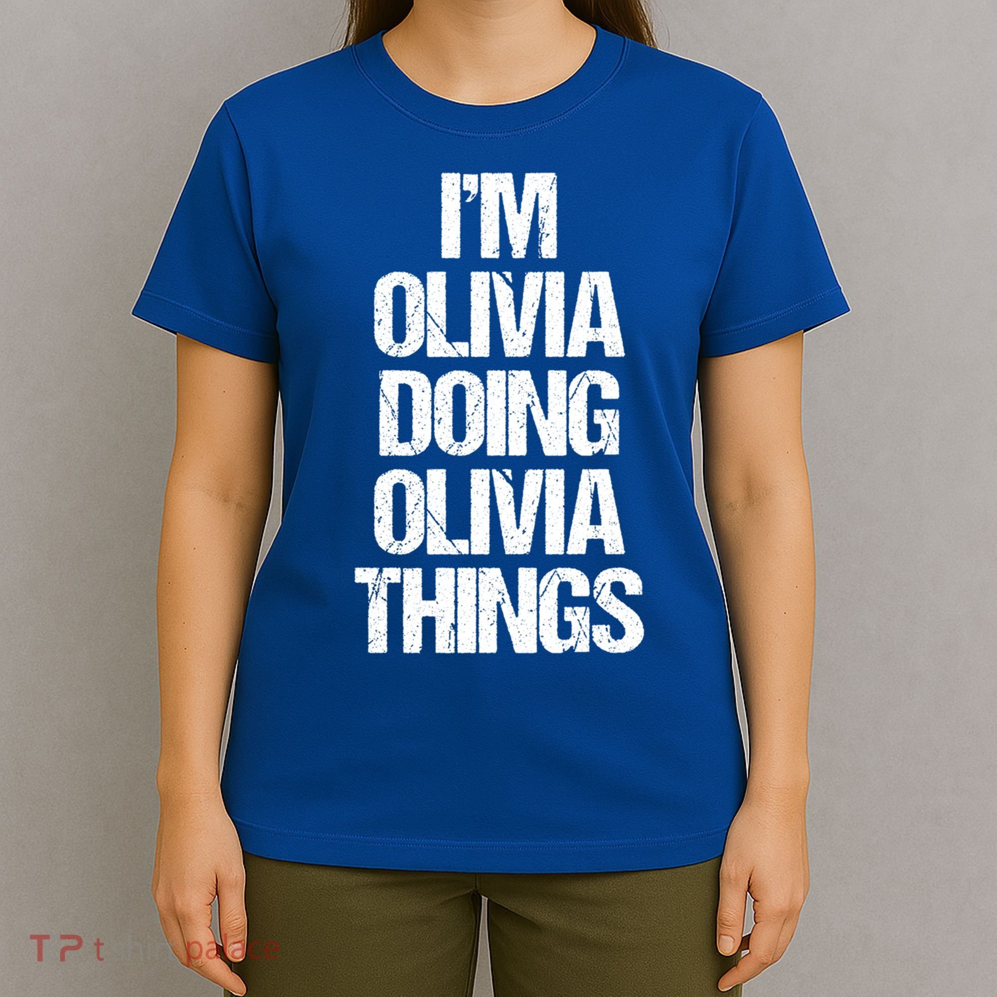 Funny Saying Name Olivia Cute Gift T-Shirt