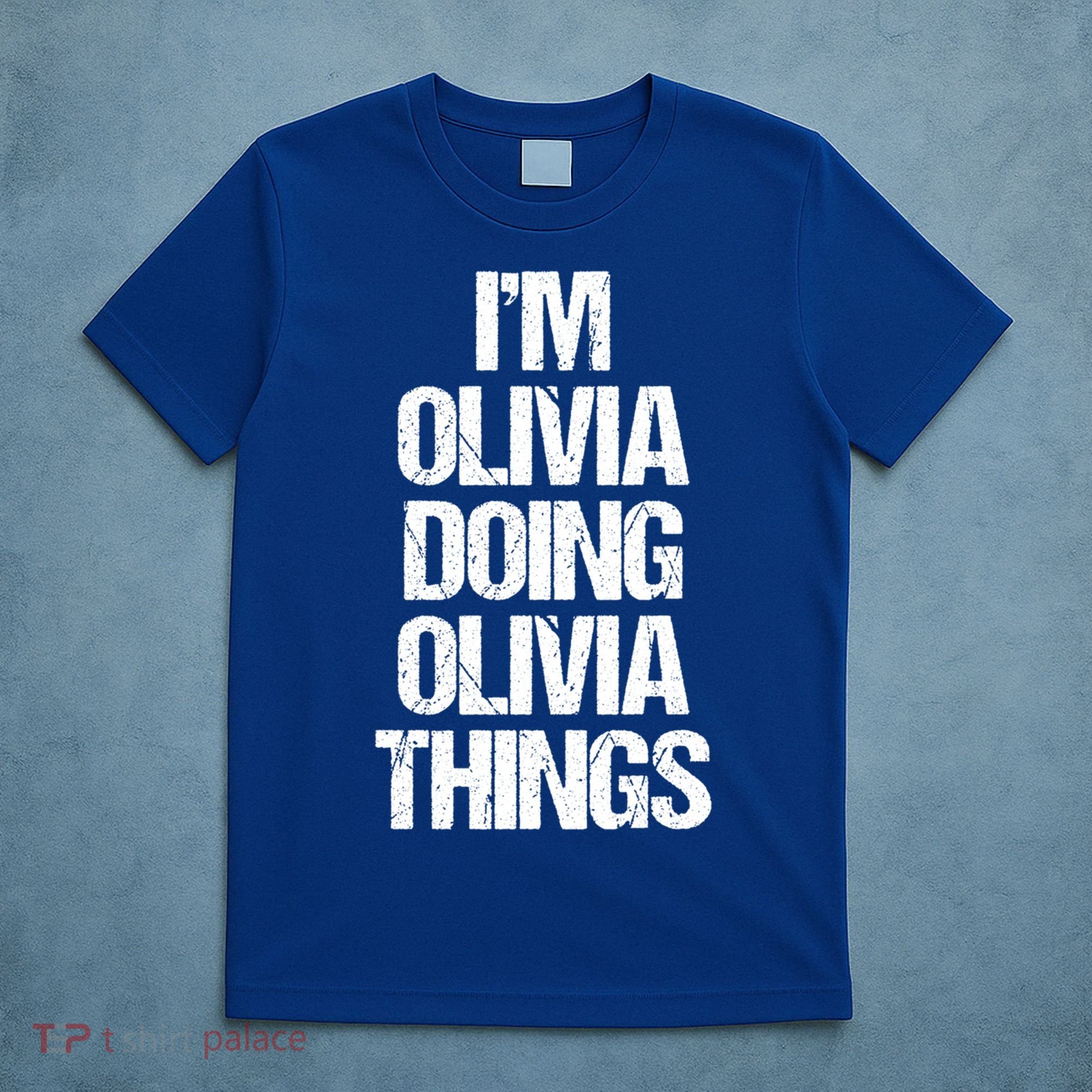 Funny Saying Name Olivia Cute Gift T-Shirt