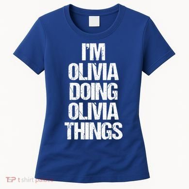 Funny Saying Name Olivia Cute Gift Women's T-Shirt