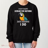 Funny Scream Nothing Blue And Gold Macaw Parrot Bird Funny Gift Women's Sweatshirt thumb 0