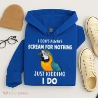 Funny Scream Nothing Blue And Gold Macaw Parrot Bird Funny Gift Hoodie thumb 4