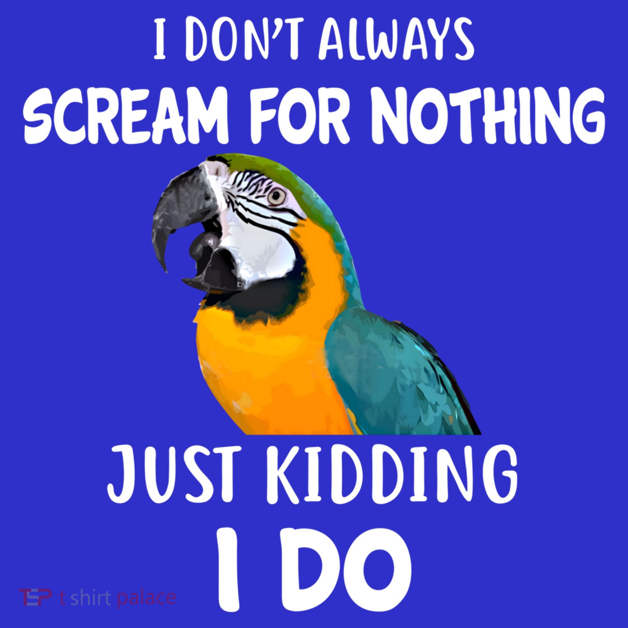 Funny Scream Nothing Blue And Gold Macaw Parrot Bird Funny Gift Women's Tank Top