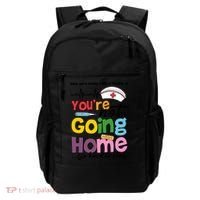 Funny School Nurse YouRe Not Going Home Backpack thumb 0