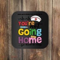 Funny School Nurse YouRe Not Going Home Coaster thumb 0