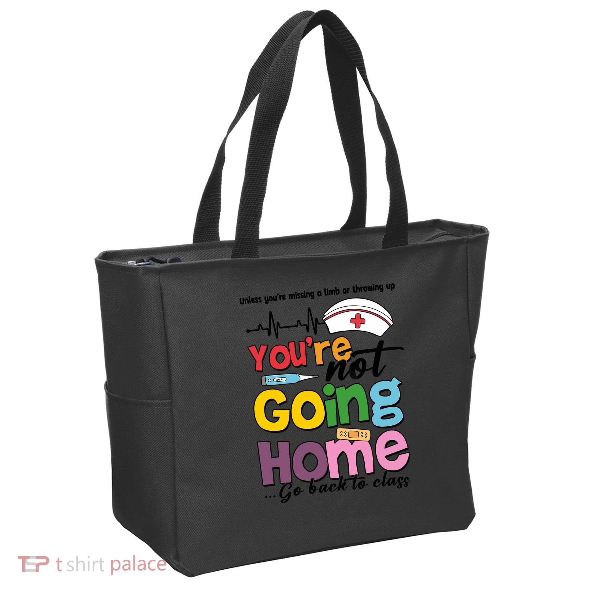 Funny School Nurse YouRe Not Going Home Tote Bag