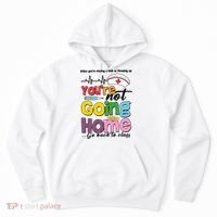 Funny School Nurse YouRe Not Going Home Hoodie thumb 0