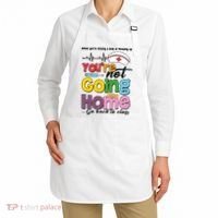 Funny School Nurse YouRe Not Going Home Apron thumb 2